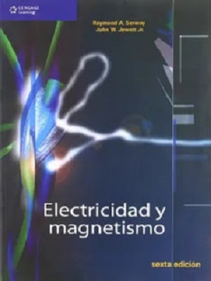 Electricidad y magnetismo - Raymond A. Serway  - Sexta Edicion (VOL II)